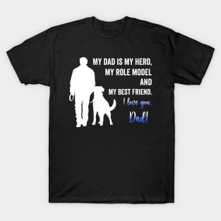 Dad, You're My Hero, My Role Model, And My Best Friend T-Shirt